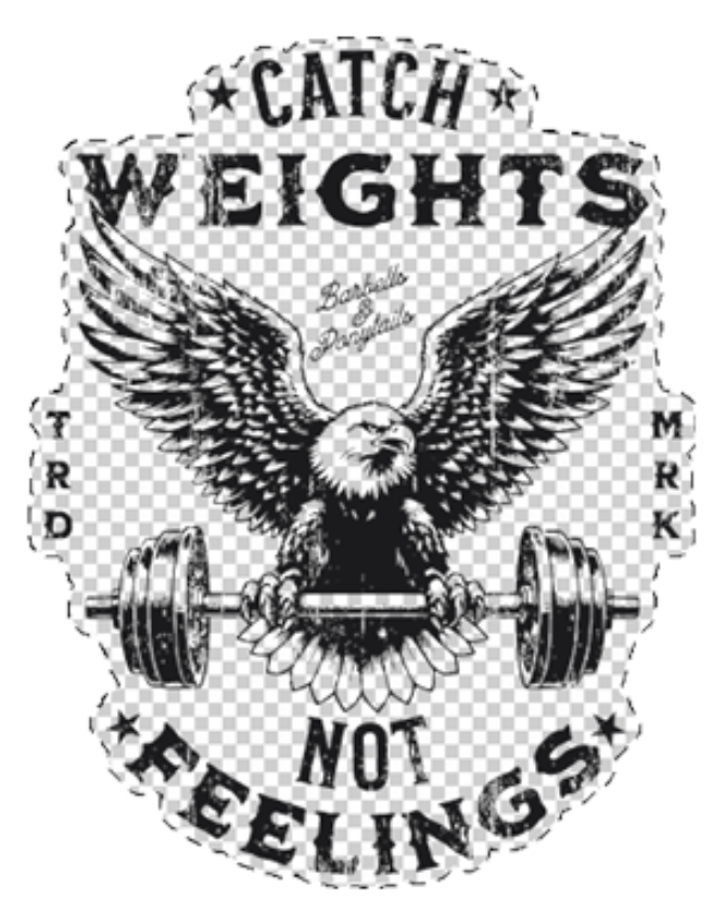 Catch Weights, Not Feelings – Clear Vinyl Sticker